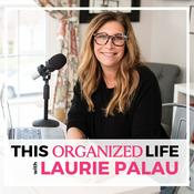 Podcast This Organized Life: Decluttering Tips for Moms, Entrepreneurs and Professional Organizers