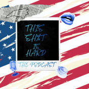 Podcast This Sh%t is Hard The Podcast