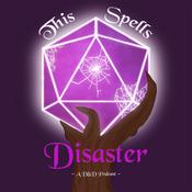 Podcast This Spells Disaster