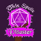 Podcast This Spells Disaster