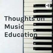 Podcast Thoughts on Music Education