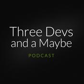 Podcast Three Devs and a Maybe