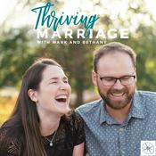 Podcast Thriving Marriage with Mark and Bethany