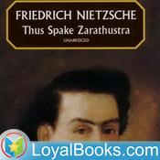 Podcast Thus Spake Zarathustra: A Book for All and None by Friedrich Nietzsche