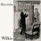 Podcast tiefes Geheimnis, Ein by Wilkie Collins (1824 - 1889)