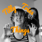 Podcast Tilly Tries Things