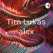 Podcast Tim Lukas alex