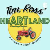 Podcast Tim Ross' HeARTland... A Picture of Rural America!