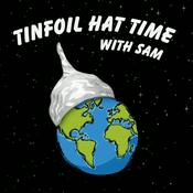 Podcast Tinfoil Hat Time