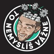 Podcast To nemyslíš vážne