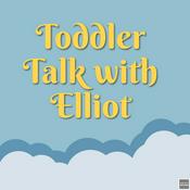 Podcast Toddler Talk with Elliot