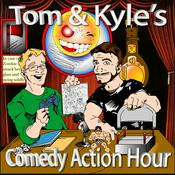 Podcast Tom and Kyle's Comedy Action Hour