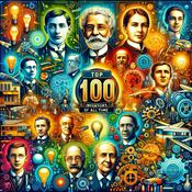 Podcast Top 100 Inventors of All Time