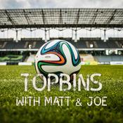 Podcast TopBins with Matt & Joe