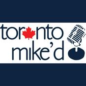 Podcast Toronto Mike'd :The Official Toronto Mike Podcast