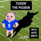 Podcast Tossin' the Pigskin with Nate Smith