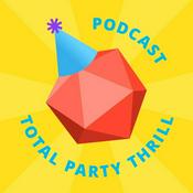 Podcast Total Party Thrill: RPG Advice From Our Table to Yours