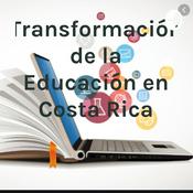 Podcast Transformación de la Educación en Costa Rica