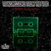 Podcast Transmissions From the Void