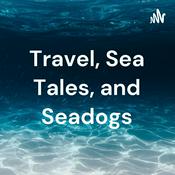 Podcast Travel, Sea Tales, and Seadogs