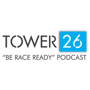 Podcast TOWER 26 Be Race Ready Podcast