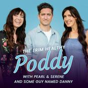 Podcast Trim Healthy Podcast w/Serene & Pearl (and some guy named Danny)
