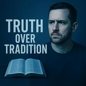 Podcast Truth Over Tradition
