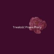 Podcast Trwałość Prawa Pracy - Polish (EOLL)