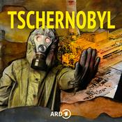 Podcast Tschernobyl. Die Katastrophe und wir