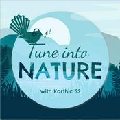 Podcast Tune into Nature with Karthic