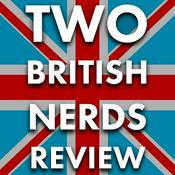 Podcast Two British Nerds Review...