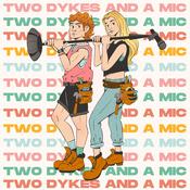 Podcast Two Dykes And A Mic