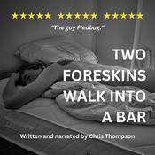 Podcast Two Foreskins Walk into a Bar