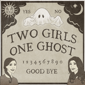 Podcast Two Girls One Ghost