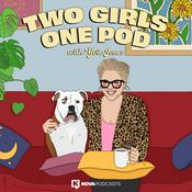 Podcast Two Girls One Pod