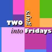 Podcast Two Guys Into Fridays: The TGIF Podcast