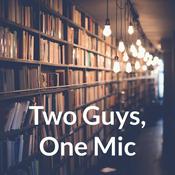 Podcast Two Guys, One Mic