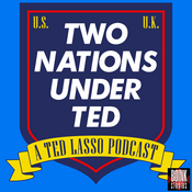 Podcast Two Nations Under Ted: A Ted Lasso Podcast