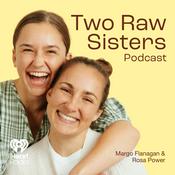 Podcast Two Raw Sisters