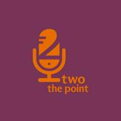 Podcast Two The Point