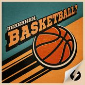 Podcast Uhh, Basketball?