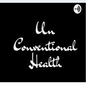 Podcast Un Conventional Health
