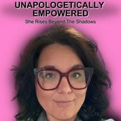 Podcast Unapologetically Empowered