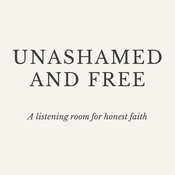 Podcast Unashamed and Free