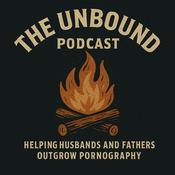 Podcast Unbound: Helping Husbands &amp; Fathers Outgrow Pornography