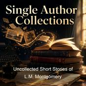 Podcast Uncollected Short Stories of L.M. Montgomery