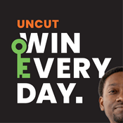 Podcast UNCUT - Win Every Day.