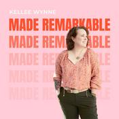 Podcast Made Remarkable with Kellee Wynne