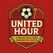 Podcast United Hour - A Manchester United Podcast