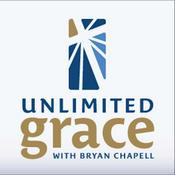 Podcast Unlimited Grace - With Dr. Bryan Chapell